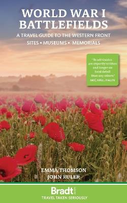 World War I Battlefields: A Travel Guide to the Western Front: Sites, Museums, Memorials - Emma Thomson,John Ruler - cover