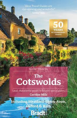 The The Cotswolds (Slow Travel): Including Stratford-upon-Avon, Oxford & Bath - Caroline Mills - cover