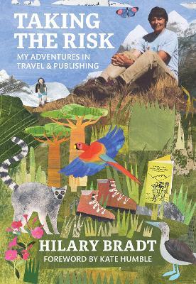 Taking the Risk: My adventures in travel and publishing - Hilary Bradt - cover