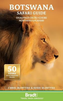 Botswana Safari Guide: Okavango Delta. Chobe. Northern Kalahari - Chris McIntyre,Susan McIntyre - cover