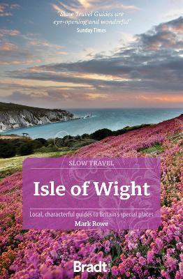 Bradt Slow Travel Guide: Isle of Wight - Mark Rowe - cover