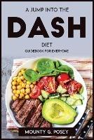 A Jump Into the Dash Diet: Guidebook for Everyone - Mounty G Posey - cover