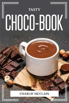Tasty Choco-Book - Charlie McClain - cover