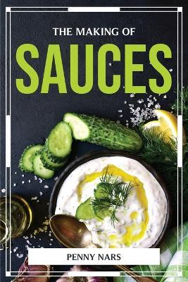 The Making of Sauces - Penny Nars - cover