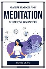 Manifestation and Meditation Guide for Beginners