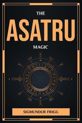The Asatru Magic - Sigmundur Frigg - cover