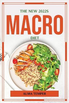 The New 2022s Macro Diet - Alma Temper - cover