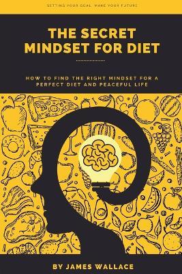 The Secret Mindset for Diet - James Wallace - cover