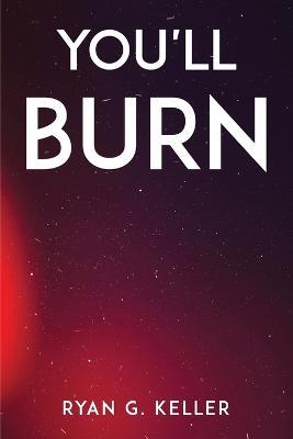 You'll Burn - Ryan G Keller - cover