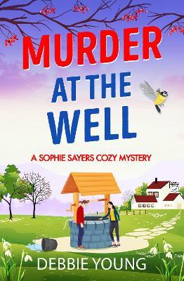 Murder at the Well: A gripping cozy murder mystery - Debbie Young - cover
