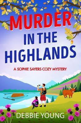 Murder in the Highlands: The page-turning cozy murder mystery from Debbie Young - Debbie Young - cover