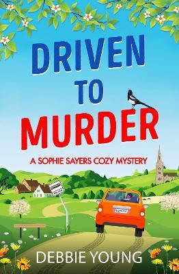 Driven to Murder: A page-turning cozy crime murder mystery from Debbie Young for 2024 - Debbie Young - cover