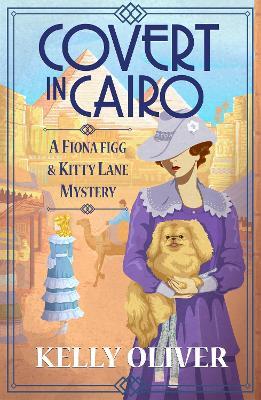 Covert in Cairo: A cozy murder mystery from Kelly Oliver - Kelly Oliver - cover