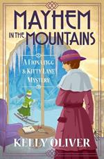 Mayhem in the Mountains: The BRAND NEW gripping cozy murder mystery from Kelly Oliver for 2023