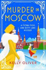 Murder in Moscow: A page-turning historical cozy mystery from Kelly Oliver