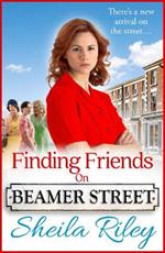 Finding Friends on Beamer Street: The start of a brand new historical saga series by Sheila Riley