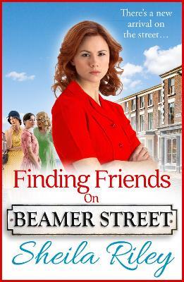 Finding Friends on Beamer Street: The start of a brand new historical saga series by Sheila Riley - Sheila Riley - cover
