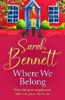 Where We Belong: The BRAND NEW heartwarming, romantic, uplifting read from Sarah Bennett for 2023 - Sarah Bennett - cover