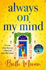 Always On My Mind: The BRAND NEW uplifting, heartwarming novel from NUMBER ONE BESTSELLER Beth Moran for 2023