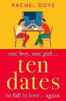 Ten Dates: An enemies-to-lovers romance from Rachel Dove - Rachel Dove - cover