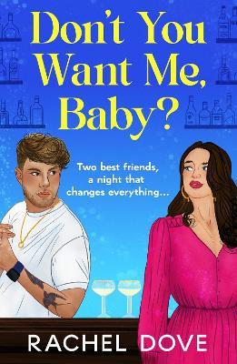 Don't You Want Me, Baby?: A laugh-out-loud, grumpy sunshine romantic comedy from Rachel Dove - Rachel Dove - cover