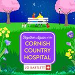 Together Again at the Cornish Country Hospital