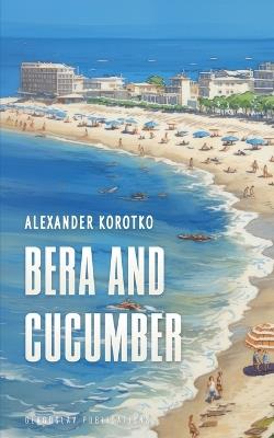 Bera and Cucumber - Alexander Korotko - cover