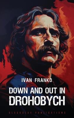Down and Out in Drohobych - Ivan Franko - cover
