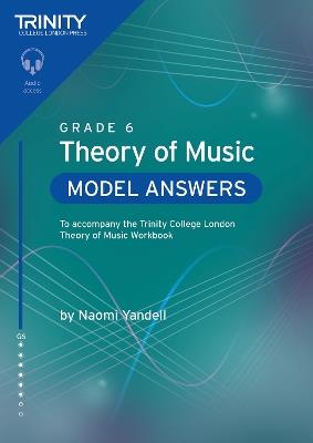 Trinity College London Theory of Music Model Answers Grade 6: To accompany the Trinity College London Theory of Music Workbook - Naomi Yandell - cover