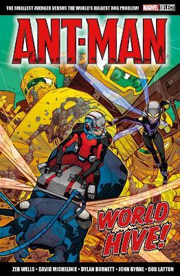 Marvel Select Ant-Man: World Hive - Zeb Wells,David Michelinie,Dylan Burnett - cover