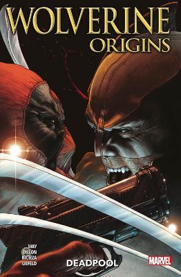 Wolverine: Origins - Deadpool - Daniel Way,Fabian Nicieza,Rob Liefeld - cover