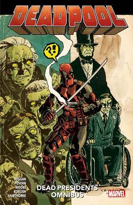 Deadpool: Dead Presidents Omnibus - Gerry Duggan,Brian Posehn - cover