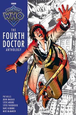 Doctor Who: The Fourth Doctor Anthology - Pat Mills,John Wagner,Steve Moore - cover