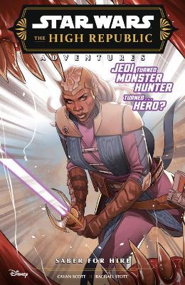 Star Wars The High Republic Adventures: Saber For Hire - Cavan Scott - cover