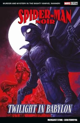 Marvel Select - Spider-Man Noir: Twilight In Babylon - Margaret Stohl - cover