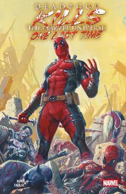 Deadpool Kills The Marvel Universe One Last Time - Cullen Bunn - cover