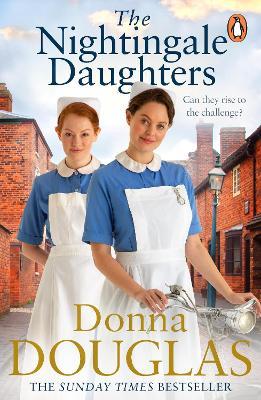 The Nightingale Daughters: the heartwarming and emotional new historical novel, perfect for fans of Call the Midwife - Donna Douglas - cover