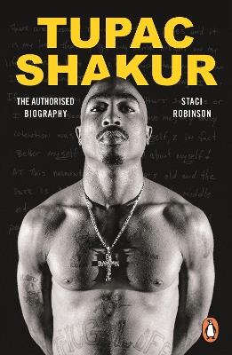 Tupac Shakur: The Authorized Biography - Staci Robinson - cover