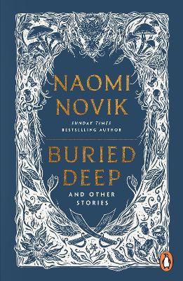 Buried Deep and Other Stories - Naomi Novik - cover