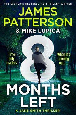 8 Months Left: A Jane Smith Thriller - James Patterson - cover