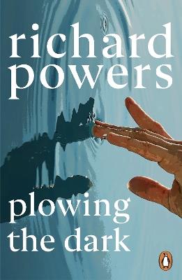 Plowing the Dark - Richard Powers - cover