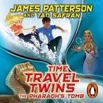 The Time Travel Twins: The Pharaoh’s Tomb