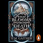 What Blooms From Death