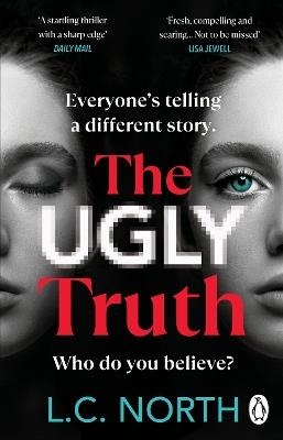 The Ugly Truth: An addictive and explosive thriller about the dark side of fame - L.C. North - cover