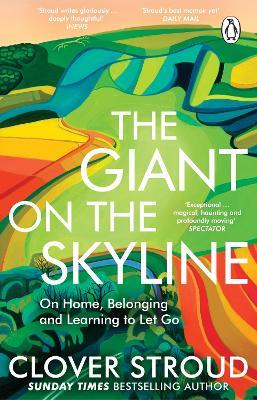 The Giant on the Skyline: On Home, Belonging and Learning to Let Go - Clover Stroud - cover