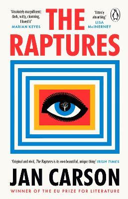 The Raptures: 'Original and exciting, terrifying and hilarious' Sunday Times Ireland - Jan Carson - cover