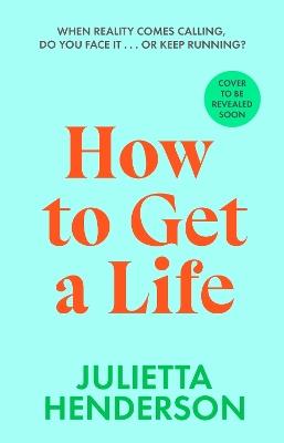How to Get a Life - Julietta Henderson - cover
