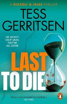 Last to Die: (Rizzoli & Isles series 10) - Tess Gerritsen - cover