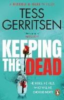 Keeping the Dead: (Rizzoli & Isles series 7) - Tess Gerritsen - cover