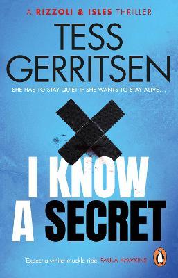 I Know a Secret: (Rizzoli & Isles 12) - Tess Gerritsen - cover